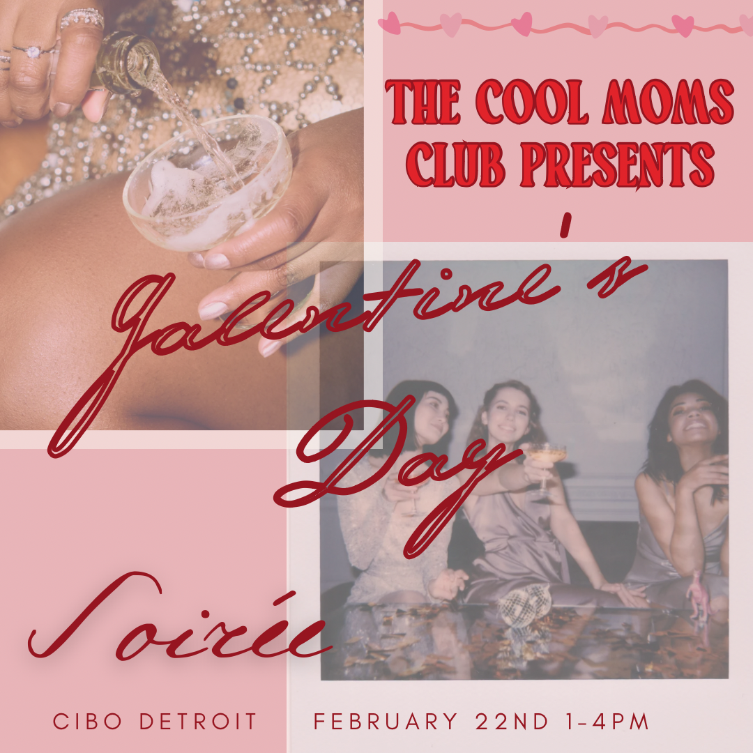 The Cool Moms Club Presents: A Galentine’s Day Soirée